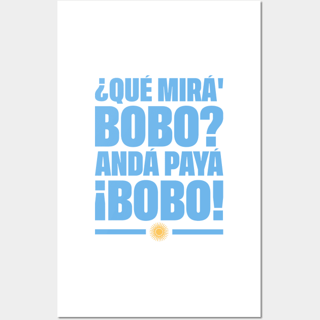 Qué Mirá Bobo, Andá Payà Lionel Messi Wall Art by Zakzouk-store